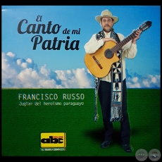 EL CANTO DE MI PATRIA - FRANCISCO RUSSO